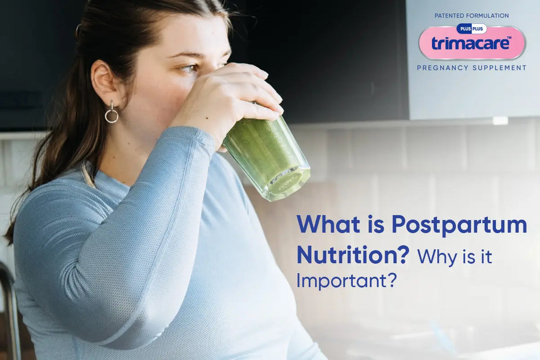 What is Postpartum Nutrition? Why is it Important?
