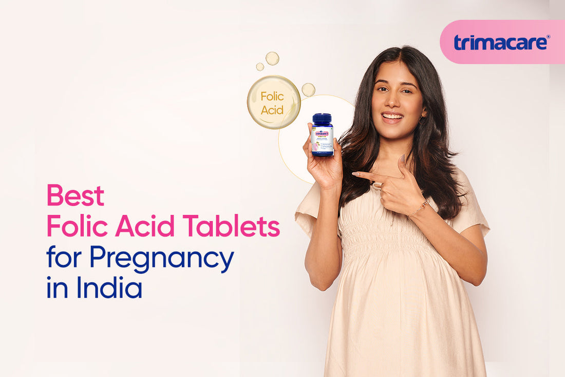 Best Folic Acid Tablets for Pregnancy in India