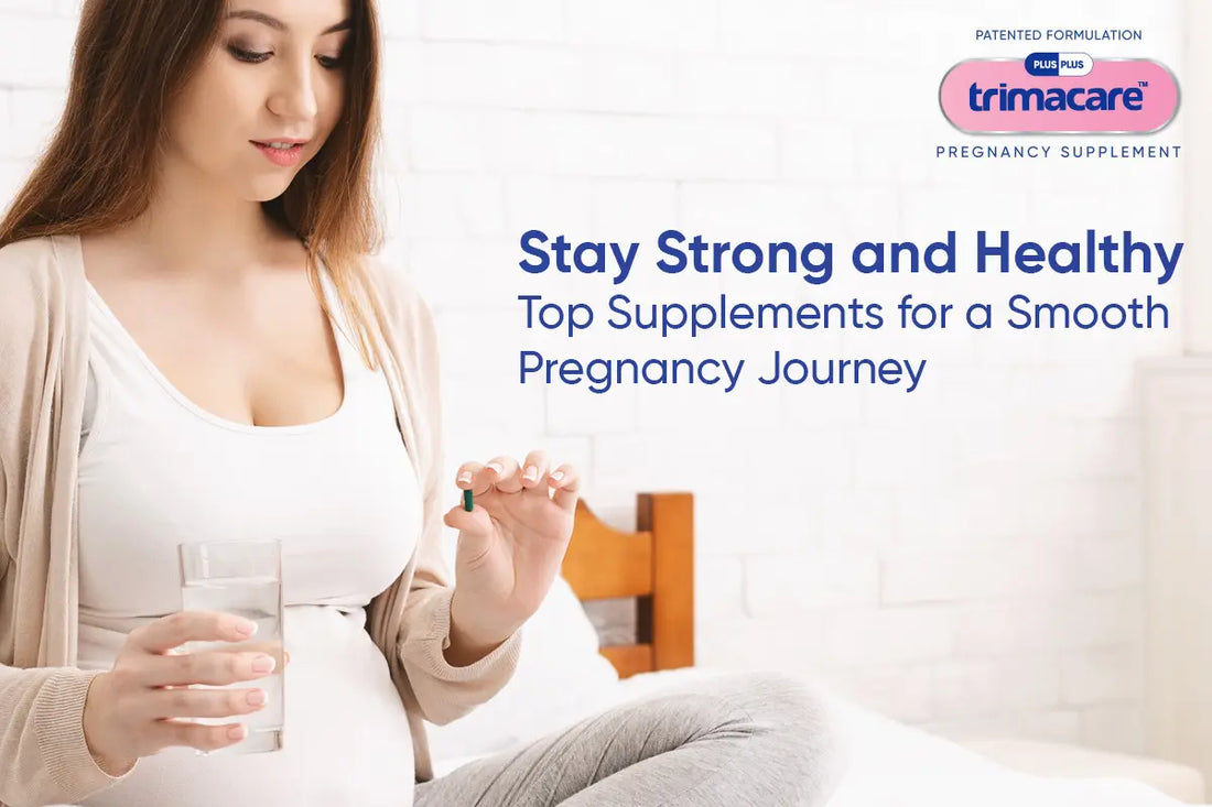 Stay Strong and Healthy: Top Supplements for a Smooth Pregnancy Journey