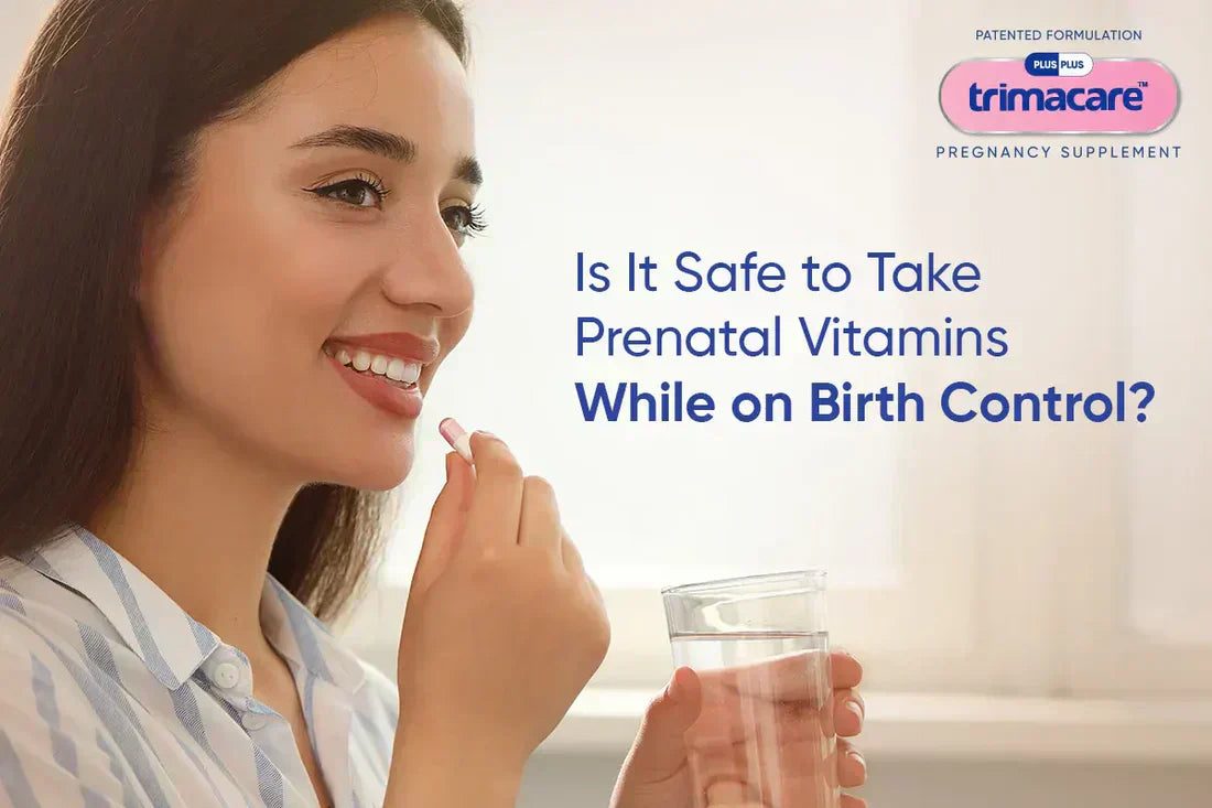 How to Safely Take Prenatal Vitamins with Birth Control