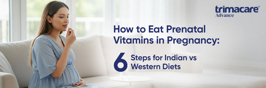 How to Eat Prenatal Vitamins in Pregnancy: 6 Steps for Indian vs Western Diets