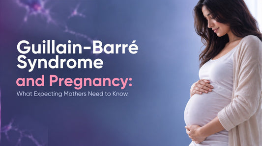 Guillain-Barré Syndrome and Pregnancy