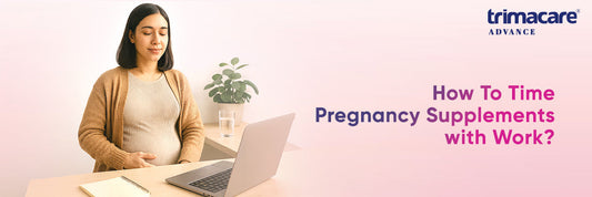 How To Time Pregnancy Supplements with Work?