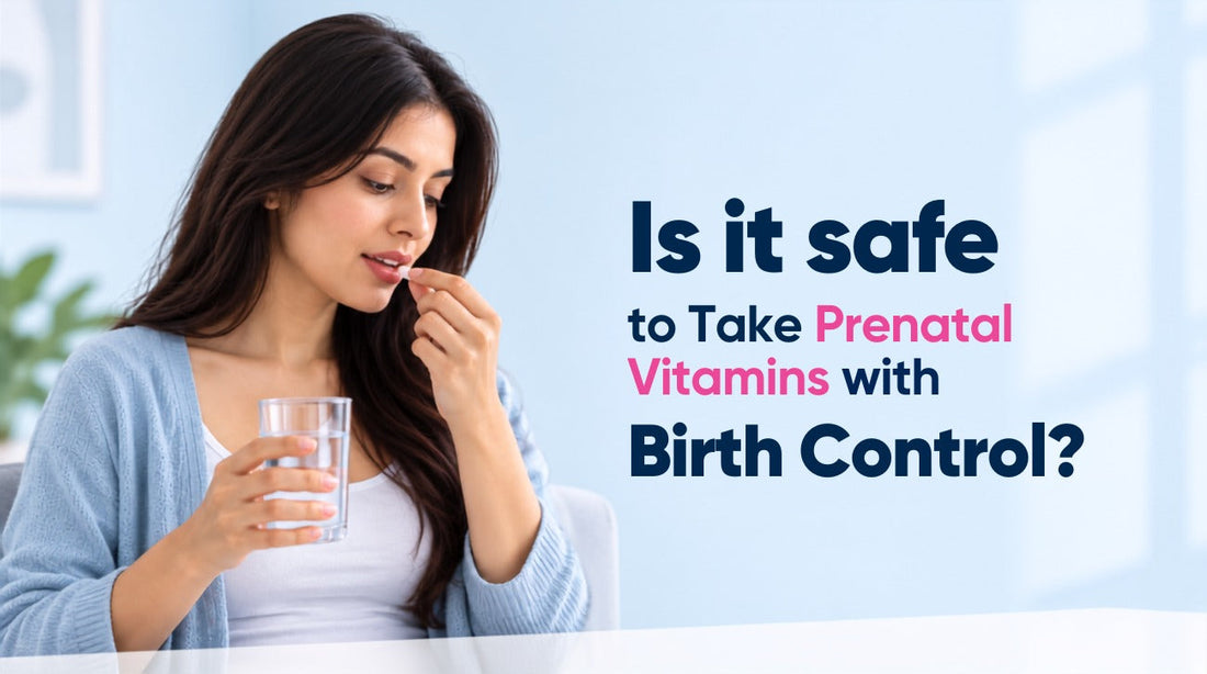 How to Safely Take Prenatal Vitamins with Birth Control