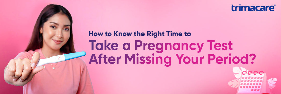 Right Time to Take a Pregnancy Test
