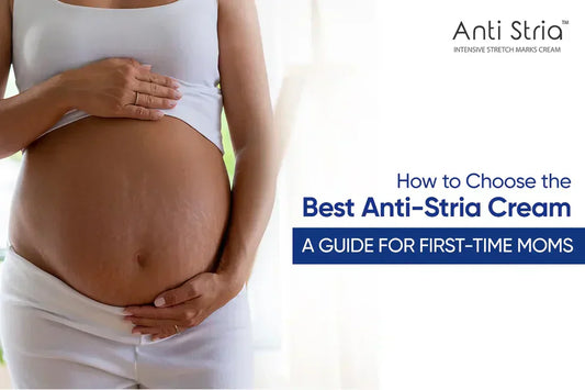 How to Choose the Best Anti-Stria Cream: A Guide for First-Time Moms