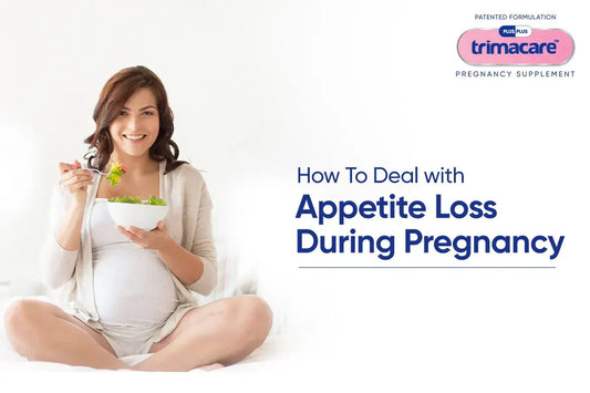 How To Deal with Appetite Loss During Pregnancy