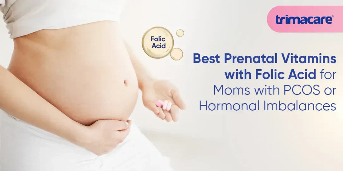 Which are the Best Prenatal Vitamins with Folic Acid for Moms with PCOS