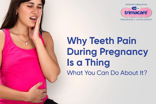 Why Teeth Pain During Pregnancy Is a Thing - What You Can Do About It?